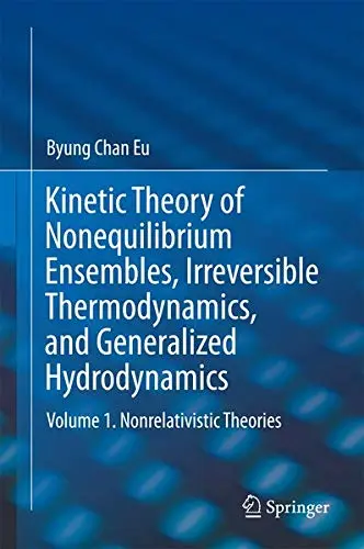 Cover of Kinetic Theory of Nonequilibrium Ensembles, Irreversible Thermodynamics, and Generalized Hydrodynamics