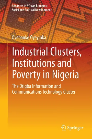 Cover of Industrial Clusters, Institutions and Poverty in Nigeria