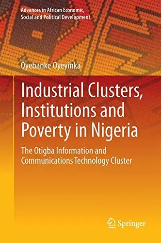 Cover of Industrial Clusters, Institutions and Poverty in Nigeria