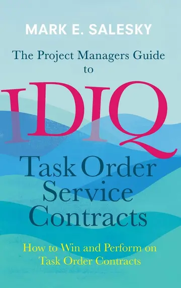 Cover of The Project Managers Guide to IDIQ Task Order Service Contracts