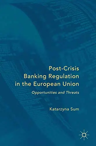 Cover of Post-Crisis Banking Regulation in the European Union