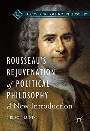 Cover of Rousseau’s Rejuvenation of Political Philosophy