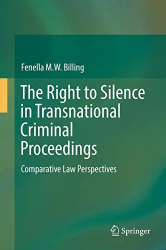 Cover of The Right to Silence in Transnational Criminal Proceedings
