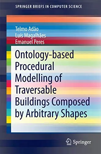 Cover of Ontology-based Procedural Modelling of Traversable Buildings Composed by Arbitrary Shapes