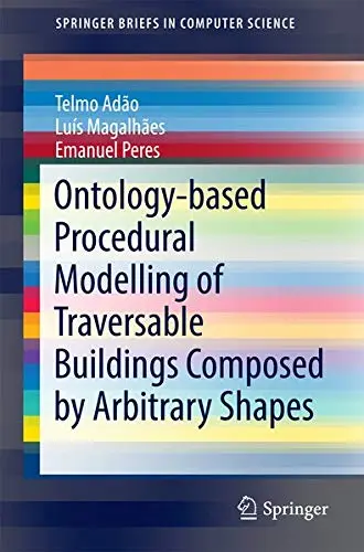 Cover of Ontology-based Procedural Modelling of Traversable Buildings Composed by Arbitrary Shapes