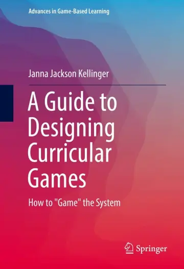 Cover of A Guide to Designing Curricular Games