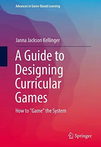 Cover of A Guide to Designing Curricular Games