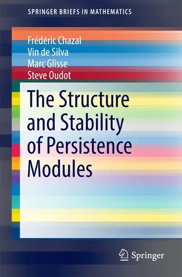 Cover of The Structure and Stability of Persistence Modules