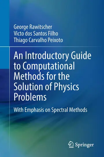 Cover of An Introductory Guide to Computational Methods for the Solution of Physics Problems