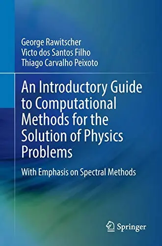 Cover of An Introductory Guide to Computational Methods for the Solution of Physics Problems