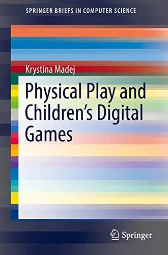 Cover of Physical Play and Children’s Digital Games