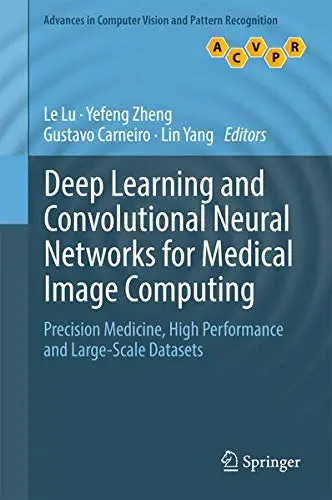 Cover of Deep Learning and Convolutional Neural Networks for Medical Image Computing