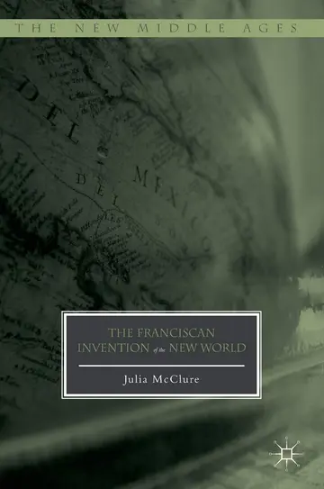 Cover of The Franciscan Invention of the New World