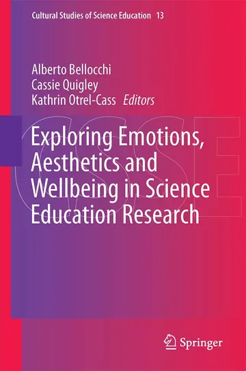 Cover of Exploring Emotions, Aesthetics and Wellbeing in Science Education Research