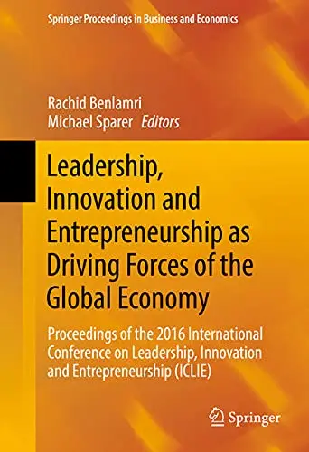 Cover of Leadership, Innovation and Entrepreneurship as Driving Forces of the Global Economy