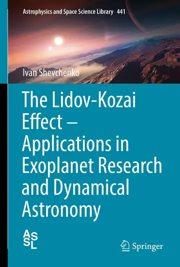 Cover of The Lidov-Kozai Effect - Applications in Exoplanet Research and Dynamical Astronomy