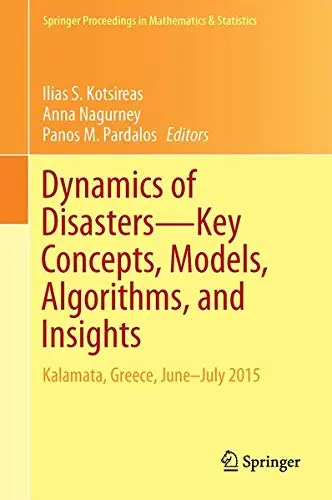 Cover of Dynamics of Disasters—Key Concepts, Models, Algorithms, and Insights