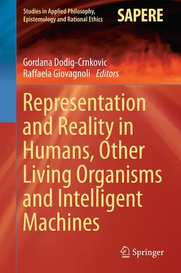 Cover of Representation and Reality in Humans, Other Living Organisms and Intelligent Machines