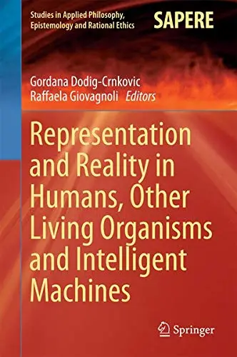 Cover of Representation and Reality in Humans, Other Living Organisms and Intelligent Machines