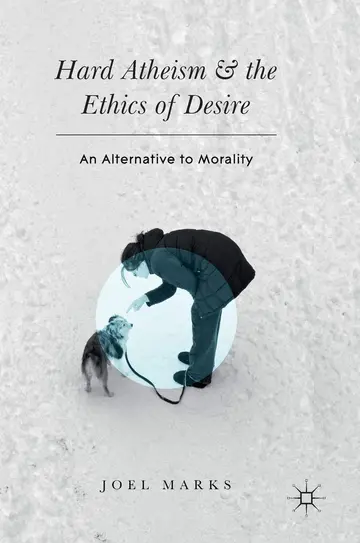 Cover of Hard Atheism and the Ethics of Desire