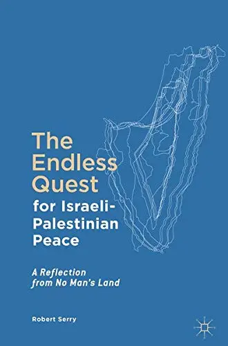 Cover of The Endless Quest for Israeli-Palestinian Peace