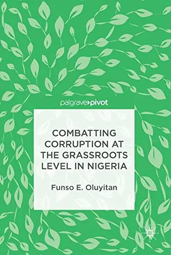 Cover of Combatting Corruption at the Grassroots Level in Nigeria