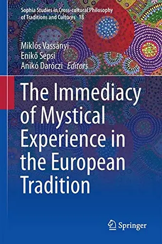 Cover of The Immediacy of Mystical Experience in the European Tradition