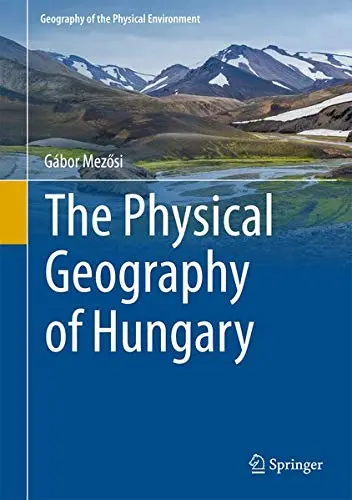 Cover of The Physical Geography of Hungary