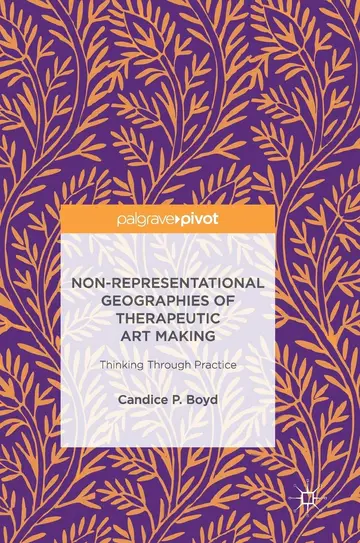 Cover of Non-Representational Geographies of Therapeutic Art Making