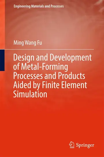 Cover of Design and Development of Metal-Forming Processes and Products Aided by Finite Element Simulation