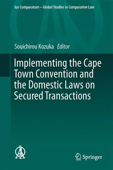 Cover of Implementing the Cape Town Convention and the Domestic Laws on Secured Transactions