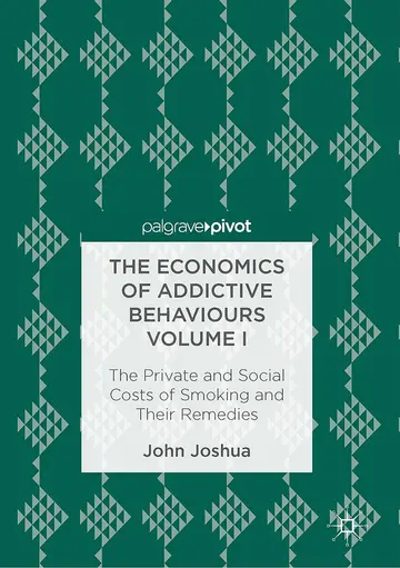 Cover of The Economics of Addictive Behaviours Volume I
