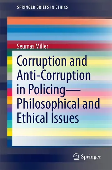 Cover of Corruption and Anti-Corruption in Policing―Philosophical and Ethical Issues