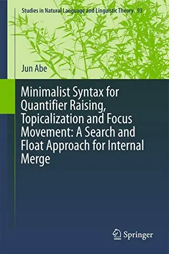 Cover of Minimalist Syntax for Quantifier Raising, Topicalization and Focus Movement