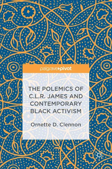 Cover of The Polemics of C.L.R. James and Contemporary Black Activism