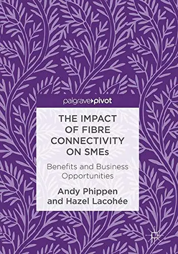 Cover of The Impact of Fibre Connectivity on SMEs