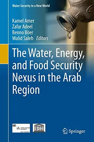Cover of The Water, Energy, and Food Security Nexus in the Arab Region