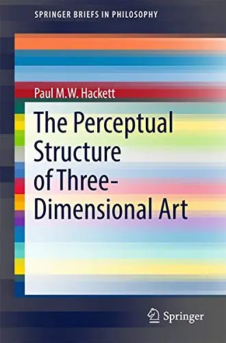 Cover of The Perceptual Structure of Three-Dimensional Art