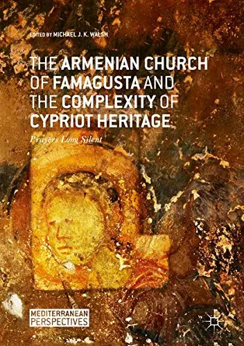 Cover of The Armenian Church of Famagusta and the Complexity of Cypriot Heritage