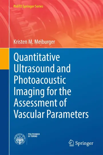 Cover of Quantitative Ultrasound and Photoacoustic Imaging for the Assessment of Vascular Parameters