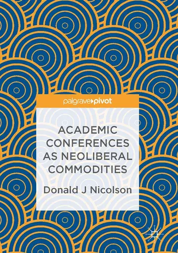 Cover of Academic Conferences as Neoliberal Commodities