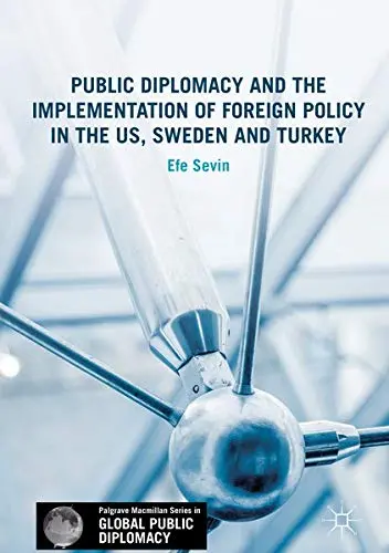 Cover of Public Diplomacy and the Implementation of Foreign Policy in the US, Sweden and Turkey