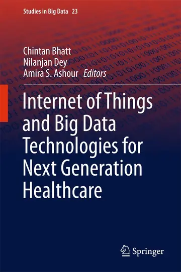 Cover of Internet of Things and Big Data Technologies for Next Generation Healthcare