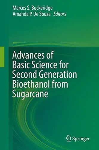 Cover of Advances of Basic Science for Second Generation Bioethanol from Sugarcane