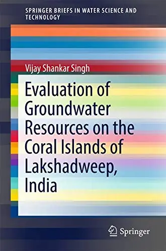 Cover of Evaluation of Groundwater Resources on the Coral Islands of Lakshadweep, India
