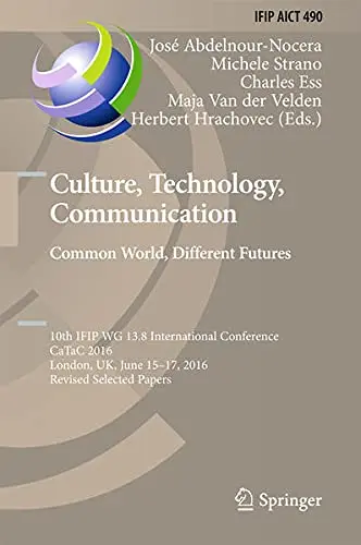 Cover of Culture, Technology, Communication. Common World, Different Futures