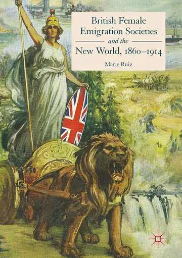 Cover of British Female Emigration Societies and the New World, 1860-1914