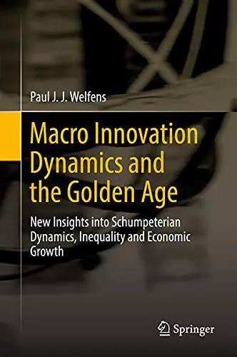 Cover of Macro Innovation Dynamics and the Golden Age