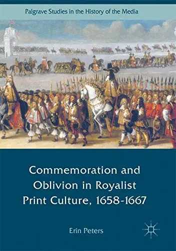 Cover of Commemoration and Oblivion in Royalist Print Culture, 1658-1667