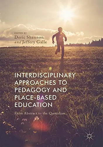 Cover of Interdisciplinary Approaches to Pedagogy and Place-Based Education
